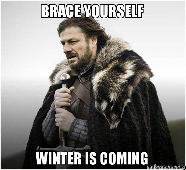 Game of Thrones meme: Winter is Coming